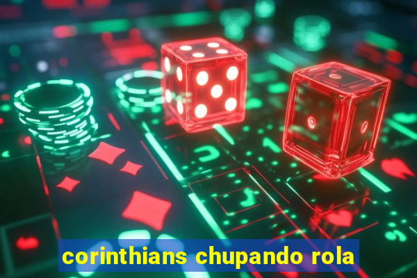 corinthians chupando rola